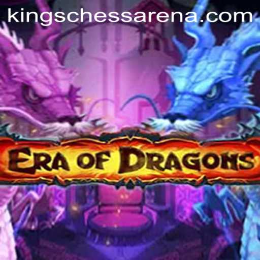 EraOfDragons: A New Chess Arena Kings Adventure