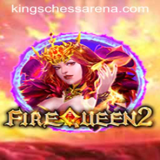 Exploring the Fascinating World of FireQueen2 in the Chess Arena Kings